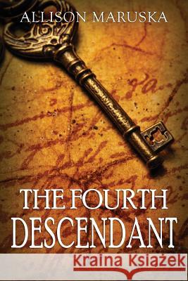 The Fourth Descendant Allison Maruska 9781507809846 Createspace