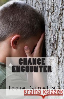 Chance Encounter Izzie Ginella 9781507819531 Createspace
