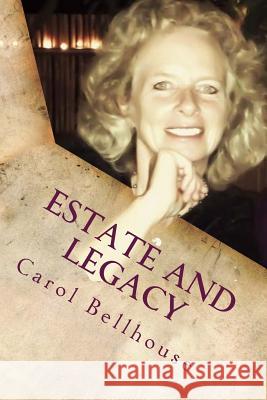Estate and Legacy Carol Bellhouse 9781507819630 Createspace