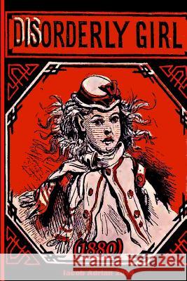 Disorderly girl (1880) Adrian, Iacob 9781507824283
