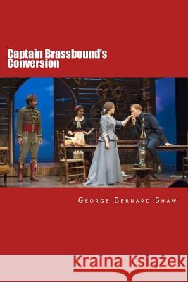 Captain Brassbound's Conversion George Bernard Shaw Will Jonson 9781507825549 Createspace