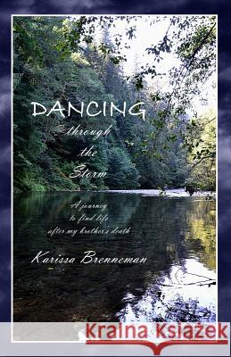 Dancing through the Storm Brenneman, Karissa 9781507829530