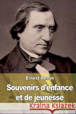 Souvenirs d'enfance et de jeunesse Renan, Ernest 9781507830321 Createspace