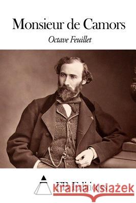 Monsieur de Camors Octave Feuillet Fb Editions 9781507832288 Createspace