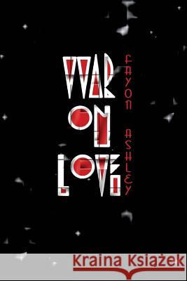 War on Love Fayon D. Ashley 9781507832561 Createspace