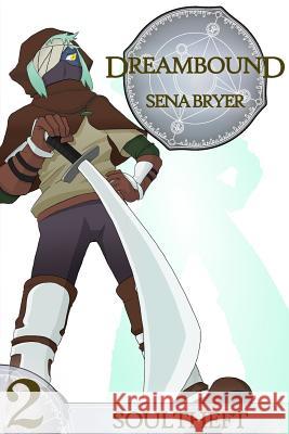 Dreambound, Vol. 2: Soultheft Sena Bryer 9781507832875