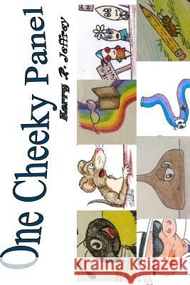 One Cheeky Panel Kerry R. Jeffrey 9781507834084 Createspace Independent Publishing Platform