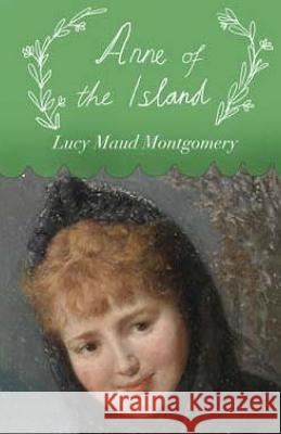 Anne of the Island Lucy Maud Montgomery 9781507834930