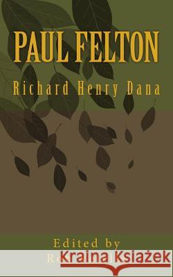 Paul Felton Richard Henry Dan Rob Velella 9781507835654 Createspace