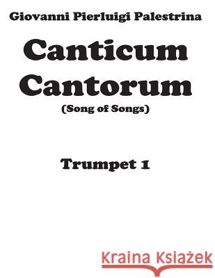 Canticum Cantorum - brass quintet - Trumpet 1 Kenneth Friedrich 9781507836514 Createspace Independent Publishing Platform