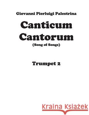Canticum Cantorum - brass quintet - Trumpet 2 Kenneth Friedrich 9781507836743 Createspace Independent Publishing Platform