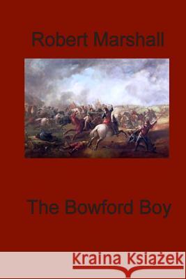 The Bowford Boy Robert Marshall 9781507838334