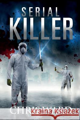 Serial Killer: DI Karen Foster Ward, Chris 9781507838433