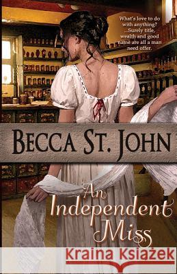 An Independent Miss Becca S 9781507839584 Createspace