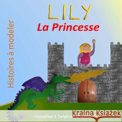 Lily la Princesse Stephen, Delphine 9781507841020 Createspace