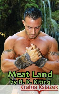 Meat Land H. K. Kiting 9781507841402 Createspace