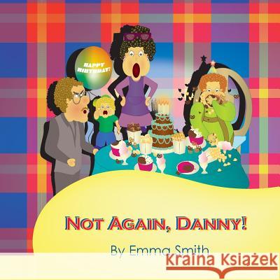 Not Again, Danny! Emma Smith 9781507846483