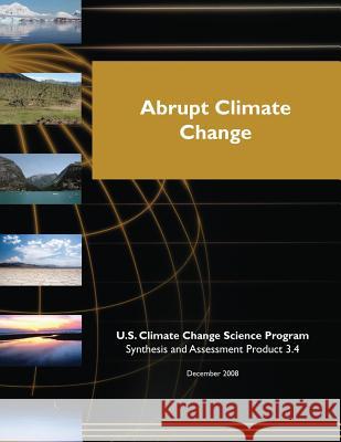 Abrupt Climate Change (SAP 3.4) U. S. Climate Change Science Program 9781507847503 Createspace