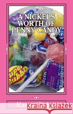 A Nickels Worth of Penny Candy Karen a. Fisher 9781507848333