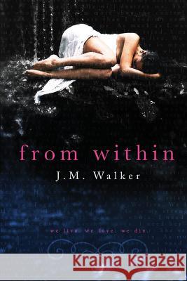 From Within J. M. Walker 9781507849385 Createspace Independent Publishing Platform