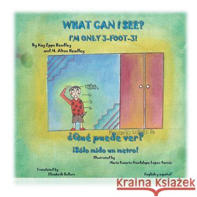 What Can I see? I'm Only 3-Foot-3! Headley, M. Alton 9781507856062 Createspace