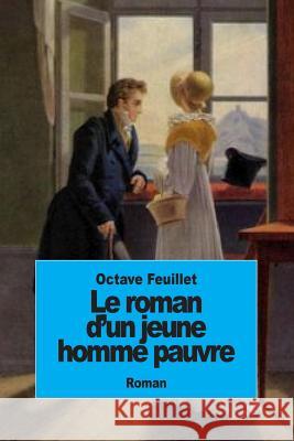 Le roman d'un jeune homme pauvre Feuillet, Octave 9781507856680