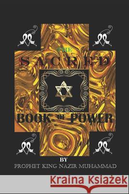 The Sacred - Book of Power Muhammad, Prophet -. King Nazir 9781507856895 Createspace