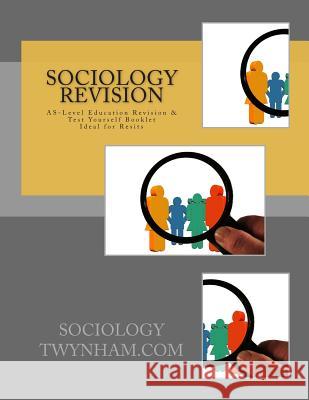 Sociology Revision AS-Level Education Revision & Test Yourself Booklet Ideal for Resits Thompson, C. H. 9781507859421 Createspace