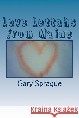 Love Lettahs From Maine Sprague, Gary 9781507860274 Createspace