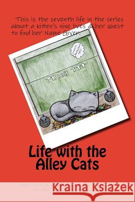 Life with the Alley Cats G. M. Staley A. T. Kitty 9781507861547 Createspace Independent Publishing Platform