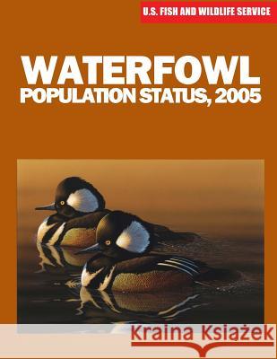 Waterfowl Population Status, 2005 U S Fish & Wildlife Service 9781507861714 Createspace