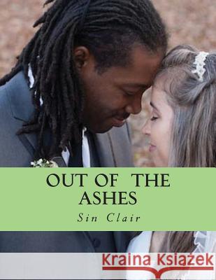 Out Of The Ashes Clair, Sin 9781507864227 Createspace