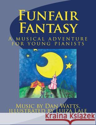 Funfair Fantasy Dan Watts Luiza Lale 9781507866283 Createspace