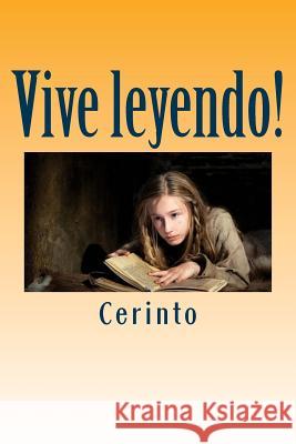 Vive leyendo!: elogio de la lectura Cerinto 9781507867808 Createspace