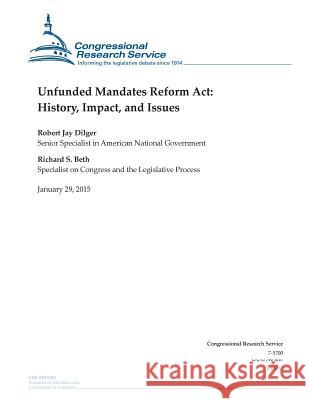 Unfunded Mandates Reform Act: History, Impact, and Issues Congressional Research Service 9781507868072 Createspace