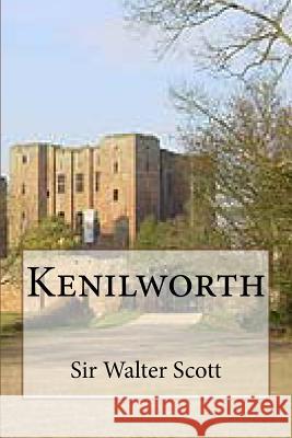 Kenilworth Sir Walter Scott M. G. -. Ph. Ballin 9781507869734 Createspace