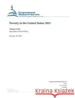 Poverty in the United States: 2013 Congressional Research Service 9781507870013 Createspace