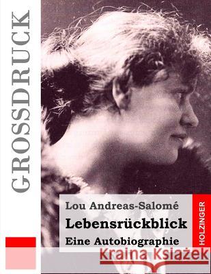 Lebensrückblick (Großdruck): Eine Autobiographie Andreas-Salome, Lou 9781507870921