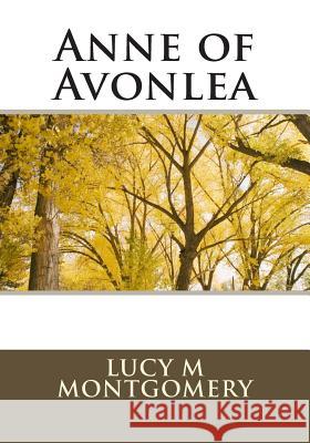 Anne of Avonlea Lucy M. Montgomery 9781507871768