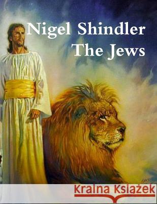 The Jews Nigel Shindle Max Shindler 9781507873427 Createspace