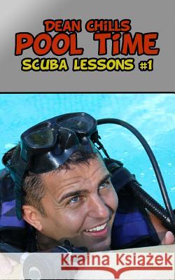 Pool Time: Scuba Lessons #1 Dean Chills 9781507876350