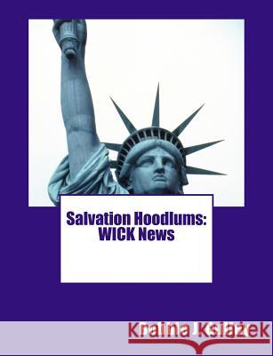 Salvation Hoodlums: WICK News Gulley, Bobbie J. 9781507877159 Createspace