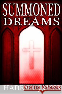 Summoned Dreams Hadena James 9781507878149 Createspace