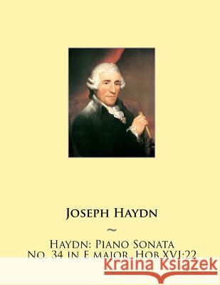 Haydn: Piano Sonata No. 34 in E major, Hob.XVI:22 Samwise Publishing, Joseph Haydn 9781507878323 Createspace Independent Publishing Platform