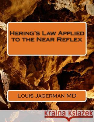 Hering's Law Applied to the Near Reflex Louis Jagerma 9781507878675 Createspace