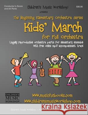 Kid's March: Legally reproducible orchestra parts for elementary ensemble with free online mp3 accompaniment track Newman, Larry E. 9781507878910 Createspace