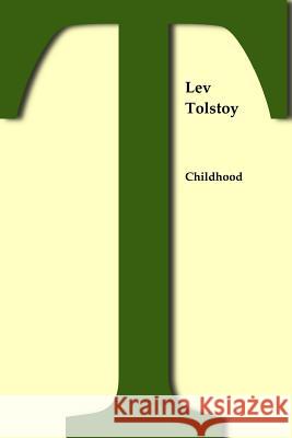 Childhood Lev Nikolayevich Tolstoy Chris Tessone 9781507878941 Createspace