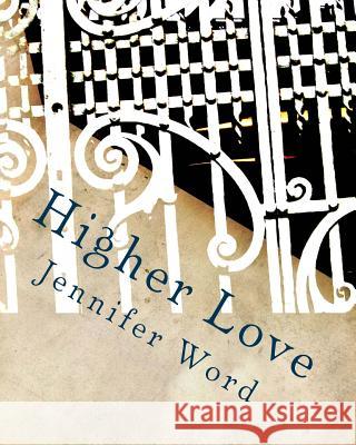 Higher Love Jennifer Word 9781507879139