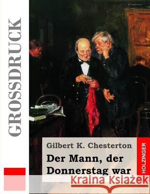 Der Mann, der Donnerstag war (Großdruck) Lautensack, Heinrich 9781507879870 Createspace