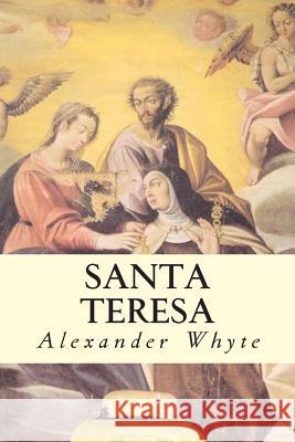 Santa Teresa Alexander Whyte 9781507880081